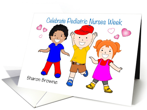 Custom Name Pediatric Nurses Week, children card (1404536)