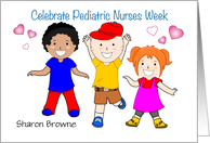 Custom Name Pediatric Nurses Week, children card