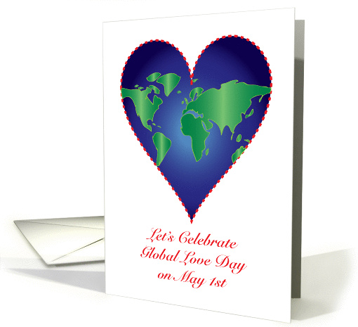 Global Love Day, May 1st, heart shaped earth card (1419160)