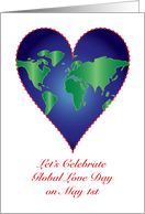 Global Love Day, May 1st, heart shaped earth card