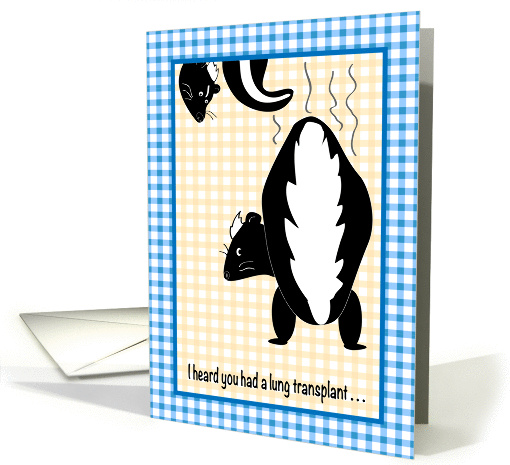 Get Well, lung transplant, skunks, humor card (1426528)