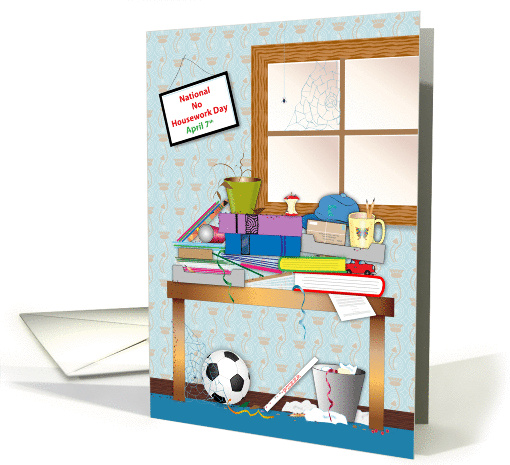 Nat. No Housework Day, April 7th, clutter card (1429412)