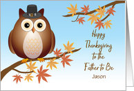 Custom name Thanksgiving Father to Be Owl card