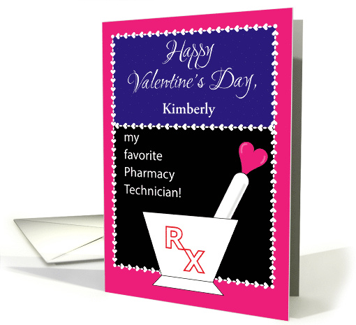 Custom Name, Pharmacist Technician for Valentine's Day card (1454668)