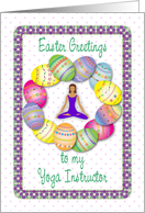 Easter Greetings for Yoga Instructor, eggs card