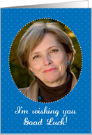 Custom Photo, good luck card