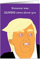 Birthday Trump Leaking News Humor card