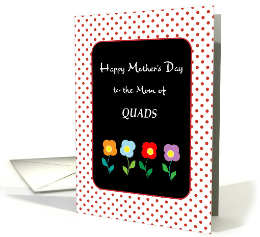 Mother's Day for Mom of Quads, Flowers card (1595712)