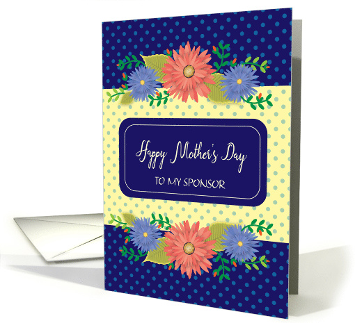 Mother's Day for Sponsor, Flowers card (1596830)