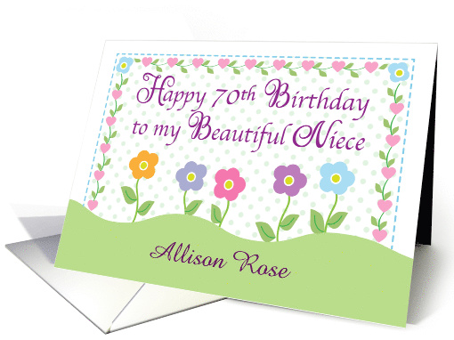Custom Name 70th Birthday for Niece, Flowers, Hearts card (1607766)