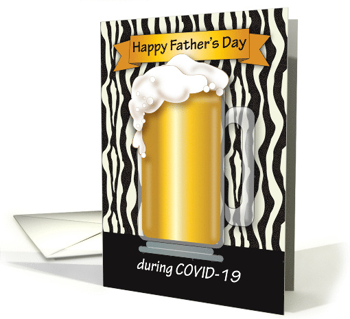 COVID-19 Father's Day, Mug of Beer card (1610908)