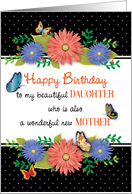 Happy Birthday for Daughter, New Mother, Flowers card