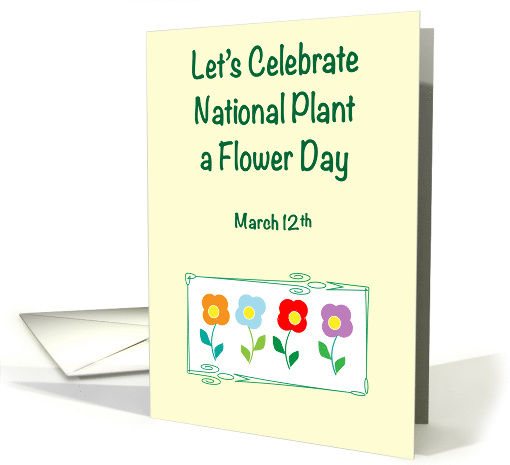 National Plant a Flower Day March 12 card (1690592)