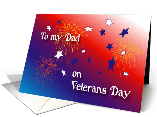 Veterans Day / To Dad, fireworks card (687244)