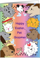 Easter / to Pet Groomer, cats, dogs card