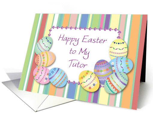 Easter / To My Tutor, decorated eggs card (865262)