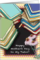 Mother’s Day, to My Tutor, books card