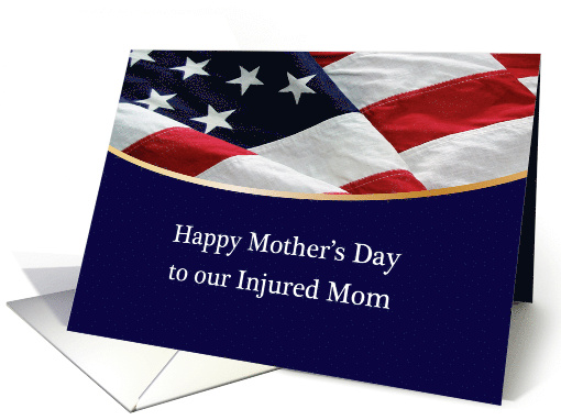 Injured Military Mother's Day USA Flag card (883848)
