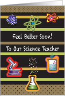 Get Well, to Science Teacher card
