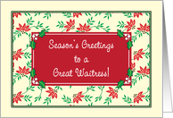 Season’s Greetings to Waitress, Poinsettias, Holly card