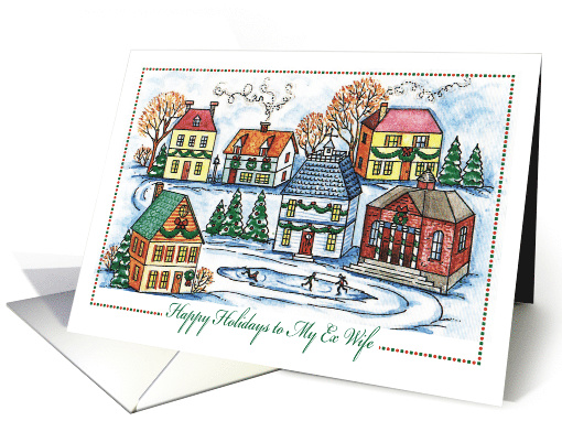 Christmas, for Ex Wife, Quaint Village, Skaters card (939272)