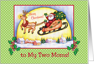 Christmas to 2 Moms, Santa in sleigh card