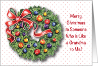 Merry Christmas, Like a Grandma to Me card