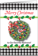 Christmas for Favorite Waitress, wreath card