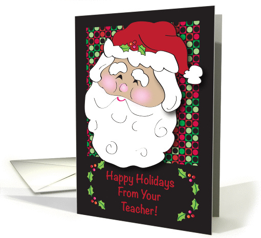 Happy Holidays from Teacher, Santa card (955429)