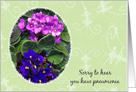 Get Well Have Pneumonia Violets card