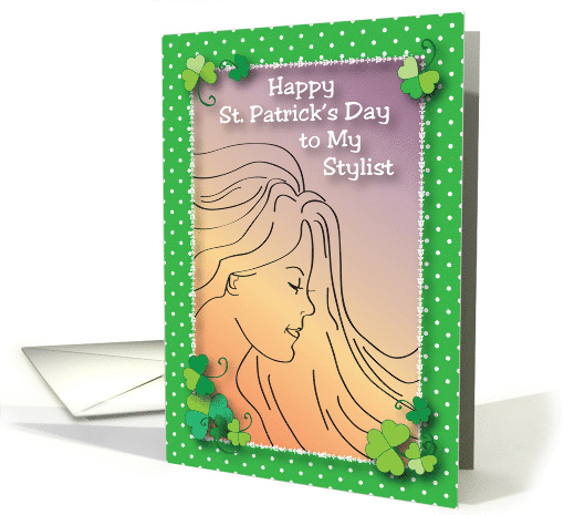 St Patrick's Day to Hair Stylist, shamrocks card (998509)