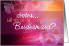 Sister Will you be my Bridesmaid? card