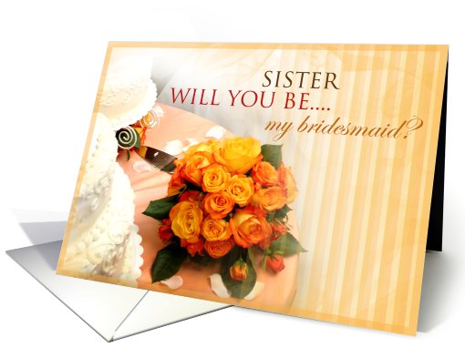Sister will you be my bridesmaid? card (551582)