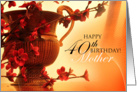 Happy 40th Birthday Mother card