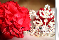 Be my Bridesmaid, red carnation & crown card