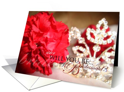 Be my Bridesmaid Sister? Red Carnation & Crown card (612764)