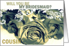 Be my Bridesmaid Cousin? Roses card