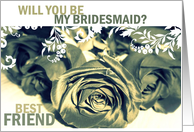 Be my Bridesmaid Best Friend? Roses card