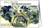 Be my Bridesmaid Sister? Roses card