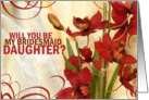 Will You Be MY Bridesmaid Daughter? card