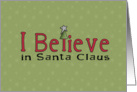 I believe in Santa Claus card