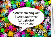 Happy Birthday, Paint the Town, Turning 62 card