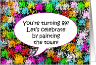 Happy Birthday, Paint the Town, Turning 69 card