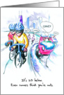 Crazy Cyclists : Funny Birthday Card