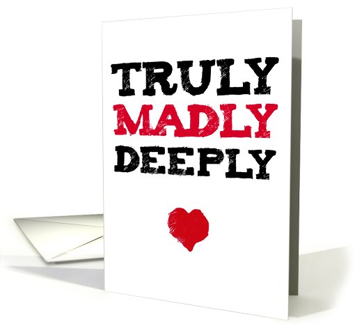 Truly Madly Deeply : Happy Birthday card (484622)
