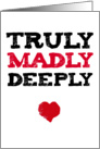 Truly Madly Deeply : Happy Birthday card