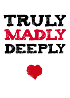 Truly Madly Deeply :...