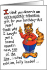 You deserve an extravagantly expensive birthday gift! card