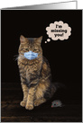 Cat with Face Mask, Missing You card