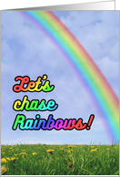 Let’s chase Rainbows / Happy find a Rainbow Day card